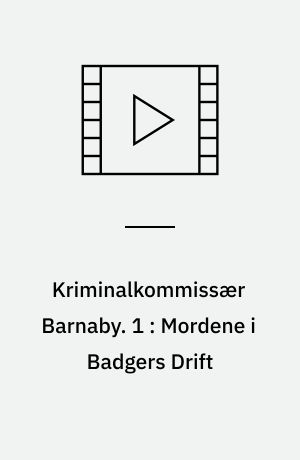 Kriminalkommissær Barnaby. 1 : Mordene i Badgers Drift