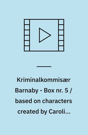 Kriminalkommisær Barnaby - Box nr. 5  / based on characters created by Caroline Graham