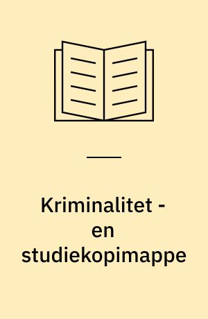 Kriminalitet - en studiekopimappe