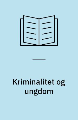 Kriminalitet og ungdom