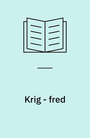 Krig - fred : et signalement af samfund og politik
