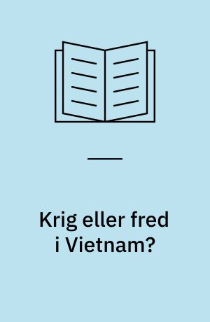 Krig eller fred i Vietnam?