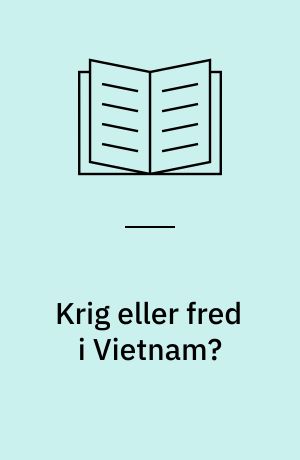 Krig eller fred i Vietnam?