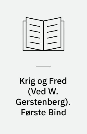 Krig og Fred. Første Bind