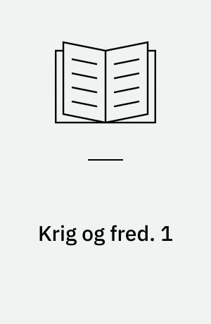 Krig og fred. 1