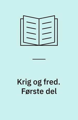 Krig og fred. Første del