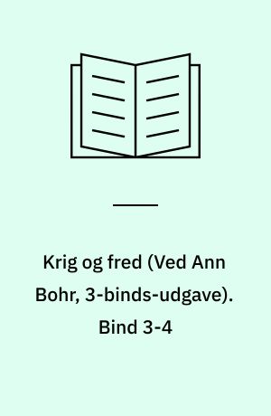 Krig og fred. Bind 3-4