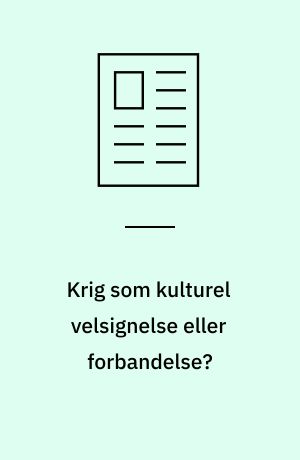 Krig som kulturel velsignelse eller forbandelse? : første verdenskrig i en nationalkonservativ dansk optik