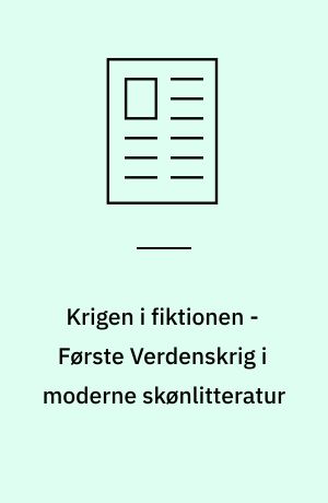 Krigen i fiktionen - Første Verdenskrig i moderne skønlitteratur