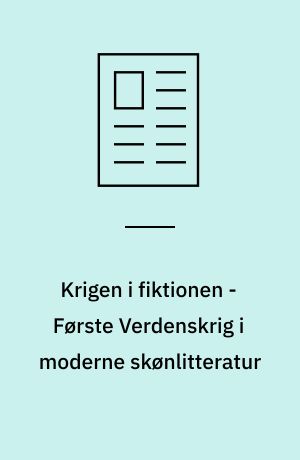 Krigen i fiktionen - Første Verdenskrig i moderne skønlitteratur
