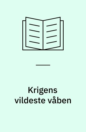 Krigens vildeste våben