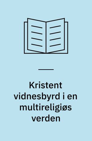 Kristent vidnesbyrd i en multireligiøs verden