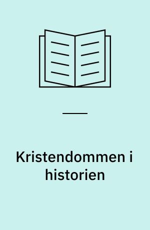 Kristendommen i historien : udvalgte artikler 1950-1996