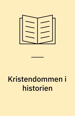 Kristendommen i historien : udvalgte artikler 1950-1996
