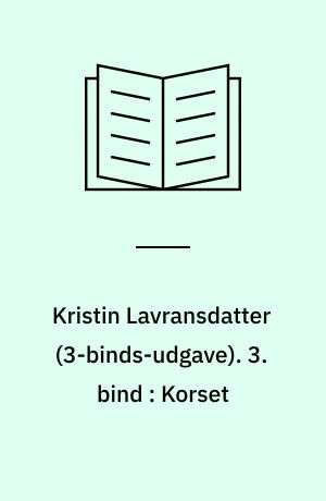 Kristin Lavransdatter. 3. bind : Korset