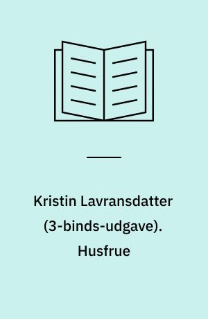 Kristin Lavransdatter. Husfrue