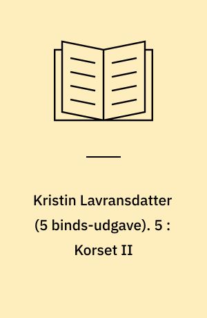 Kristin Lavransdatter. 5 : Korset II