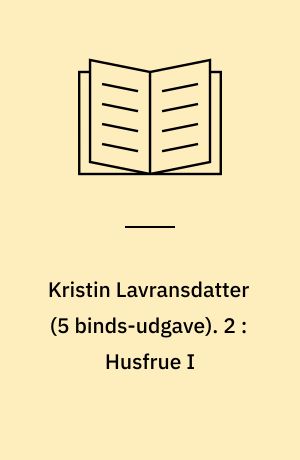 Kristin Lavransdatter. 2 : Husfrue I