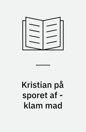 Kristian på sporet af - klam mad