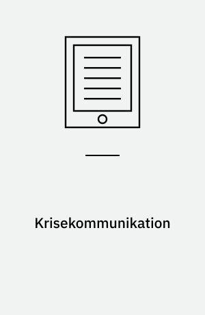 Krisekommunikation : når virksomhedens image og omdømme er truet