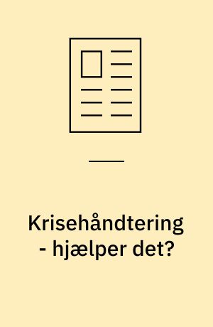 Krisehåndtering - hjælper det?