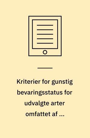 Kriterier for gunstig bevaringsstatus for udvalgte arter omfattet af EF-habitatdirektivet