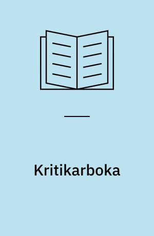 Kritikarboka : om litteratur, journalistikk og kvalitet