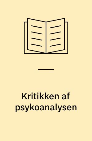 Kritikken af psykoanalysen : fra Herbert Marcuse til Juliet Mitchell og AAO