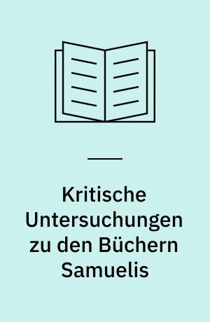 Kritische Untersuchungen zu den Büchern Samuelis
