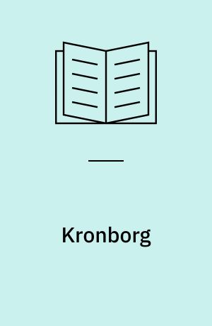 Kronborg : fortællingen om et slot