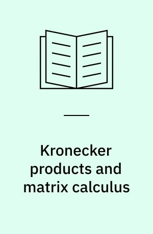 Kronecker products and matrix calculus : with applications
