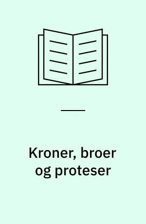 Kroner, broer og proteser : symptomer, sygdomsforløb, behandling