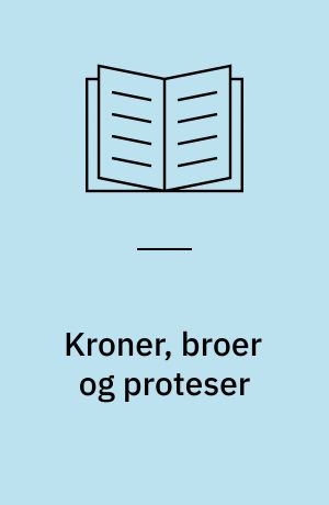 Kroner, broer og proteser : symptomer, sygdomsforløb, behandling