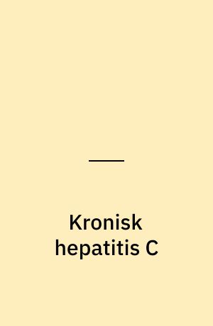 Kronisk hepatitis C : kombinationsbehandling med alfa-interferon og ribavirin