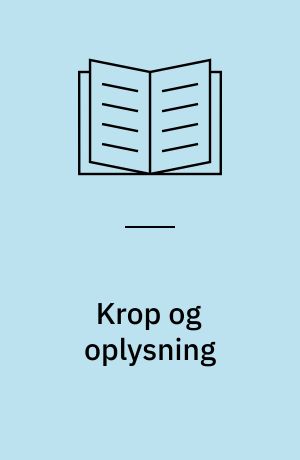 Krop og oplysning : om kropskultur i Danmark 1780-1900