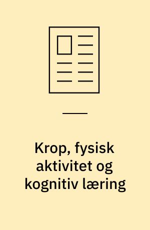 Krop, fysisk aktivitet og kognitiv læring