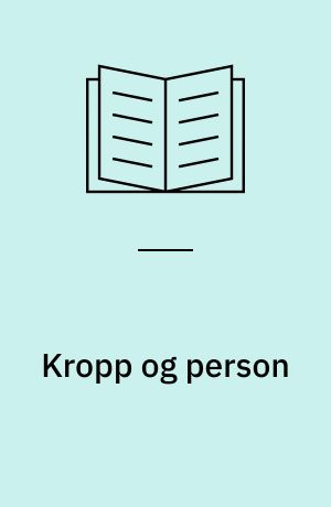 Kropp og person : to essays