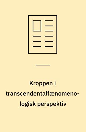 Kroppen i transcendentalfænomenologisk perspektiv