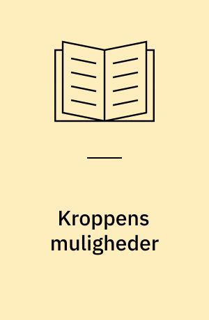 Kroppens muligheder : idræt, kommunikation og behandling : 10 år med Sport & psyke