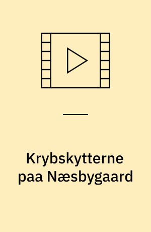 Krybskytterne paa Næsbygaard