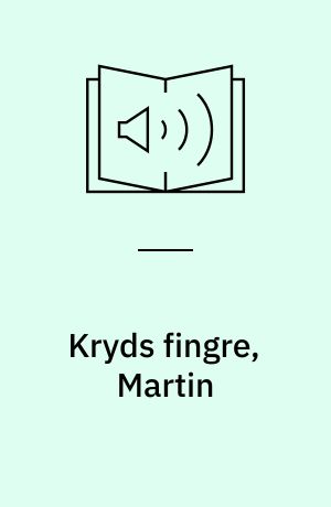 Kryds fingre, Martin