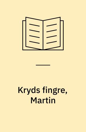Kryds fingre, Martin