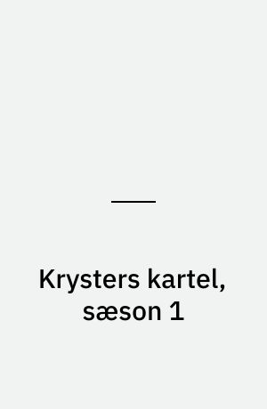 Krysters kartel, sæson 1
