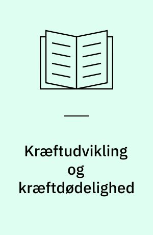 Kræftudvikling og kræftdødelighed