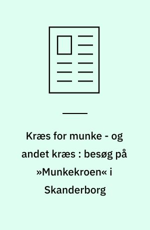 Kræs for munke - og andet kræs : besøg på »Munkekroen« i Skanderborg