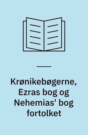 Krønikebøgerne, Ezras bog og Nehemias' bog fortolket