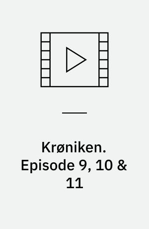 Krøniken : en tv-fortælling af Stig Thorsboe. Episode 9, 10 & 11