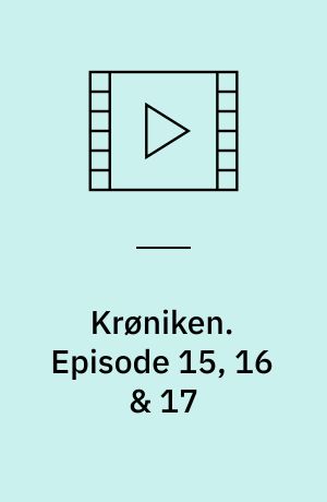Krøniken : en tv-fortælling af Stig Thorsboe. Episode 15, 16 & 17