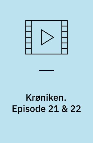 Krøniken : en tv-fortælling. Episode 21 & 22 (Stor skrift)