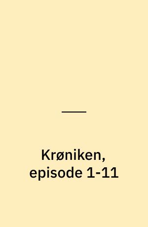 Krøniken, episode 1-11
